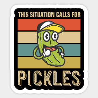 This Situation Calls For Pickles Sticker